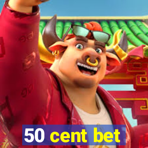 50 cent bet